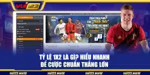 Tỷ lệ 1X2 là gì? Hiểu nhanh để cược chuẩn thắng lớn